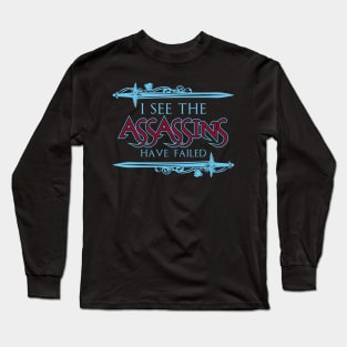 The Assassins Have Failed Long Sleeve T-Shirt